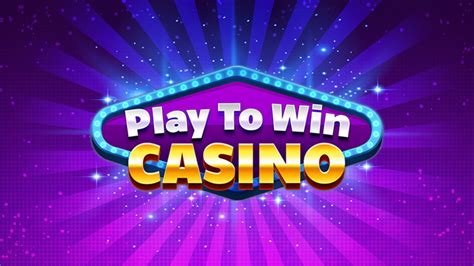 play to win casino